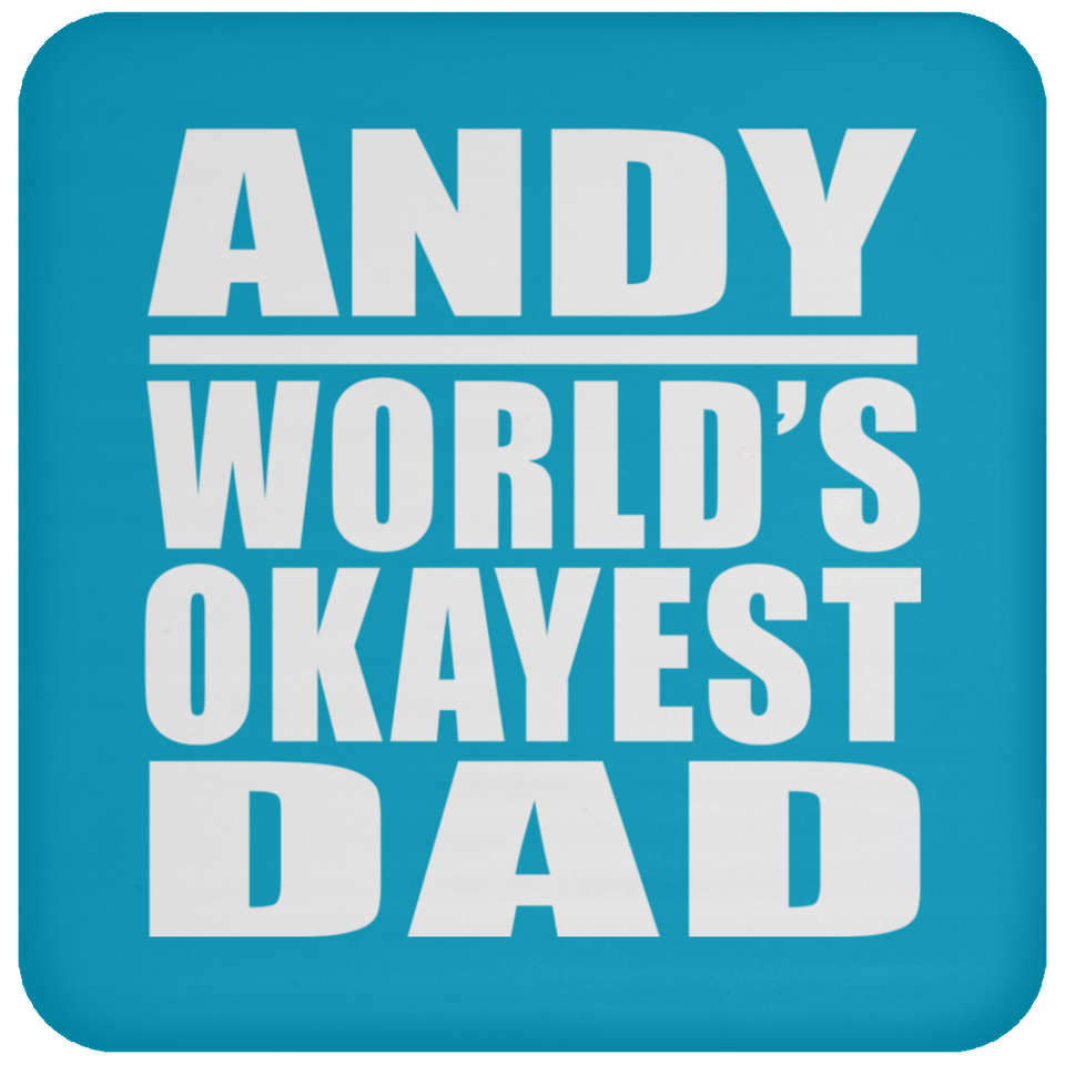 Andy World's Okayest Dad - Drink Coaster