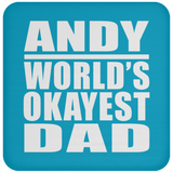 Andy World's Okayest Dad - Drink Coaster