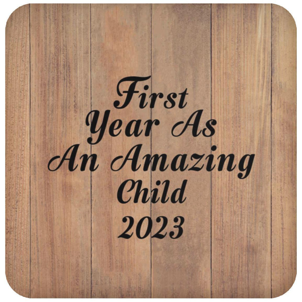 First Year As An Amazing Child 2023 - Drink Coaster C