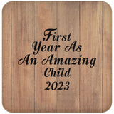 First Year As An Amazing Child 2023 - Drink Coaster C