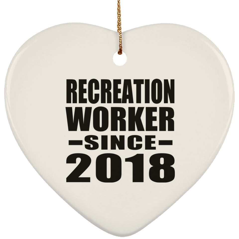 Recreation Worker Since 2018 - Heart Ornament