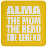 Alma The Mom The Hero The Legend - Drink Coaster