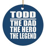 Todd The Dad The Hero The Legend - Circle Ornament