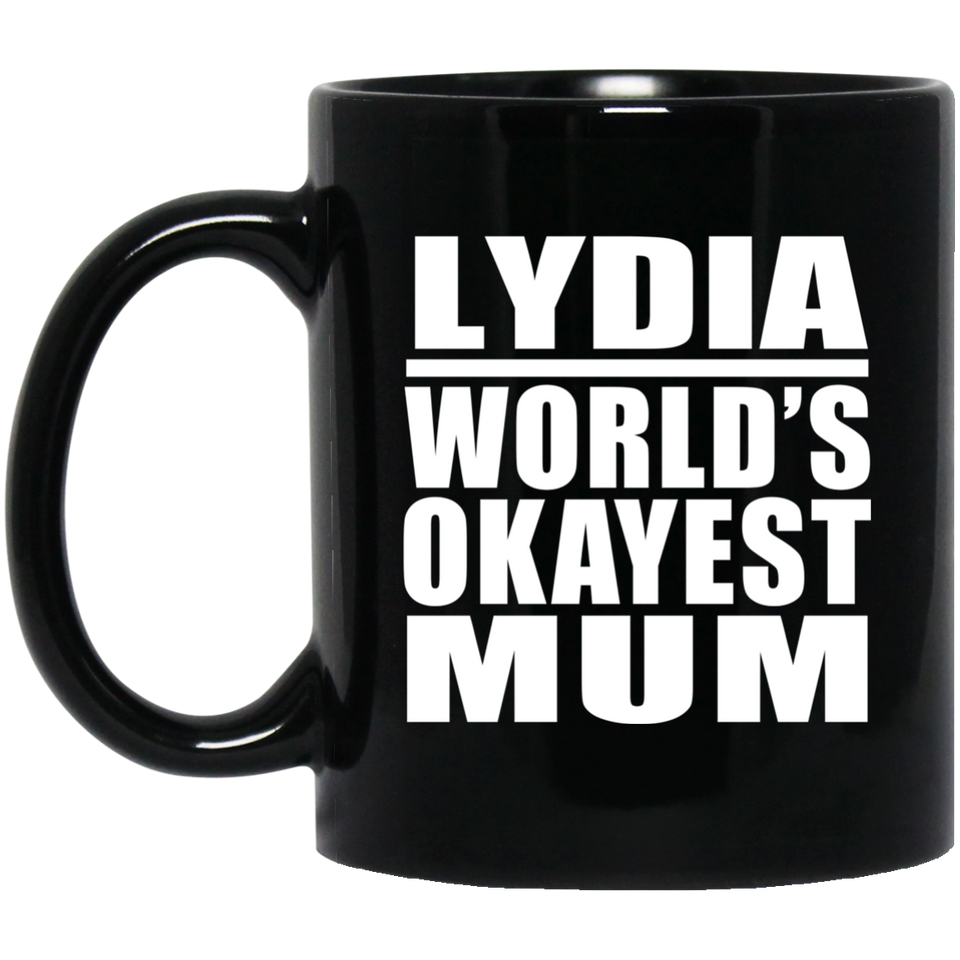 Lydia World's Okayest Mum - 11 Oz Coffee Mug Black