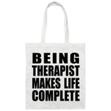 Being Therapist Makes Life Complete - Tote Bag White