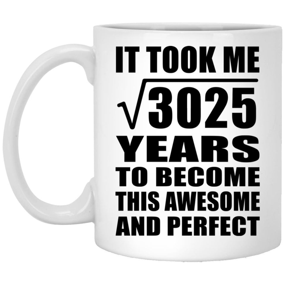 55th Birthday Took Square Root of 3025 Years To Awesome - 11oz Coffee Mug