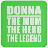 Donna The Mum The Hero The Legend - Drink Coaster