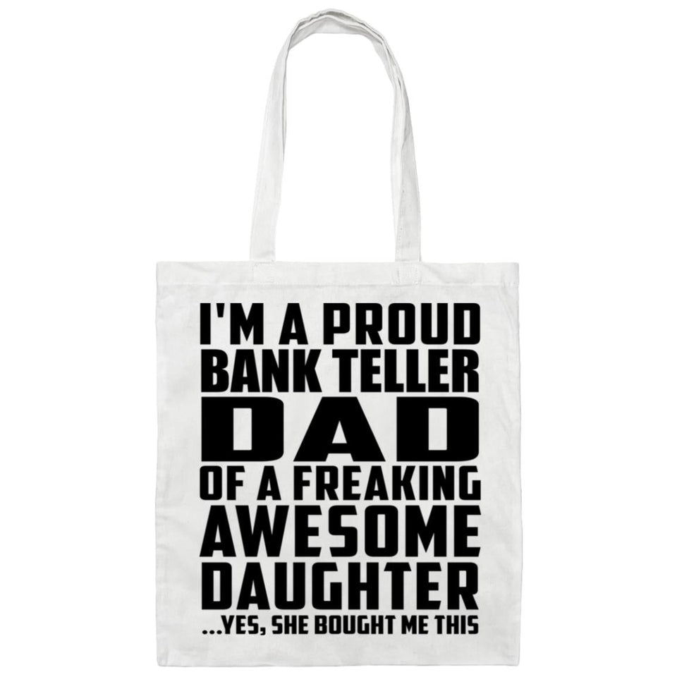 Proud Bank Teller Dad Of Awesome Daughter - Tote Bag White