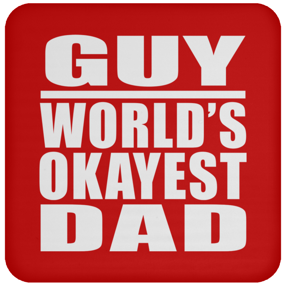 Guy World's Okayest Dad - Drink Coaster