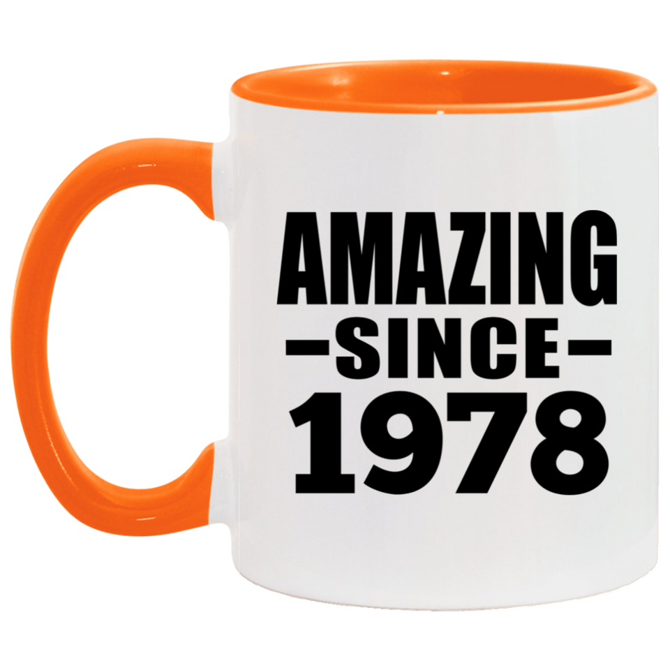 46th Birthday Amazing Since 1978 - 11oz Accent Mug Orange