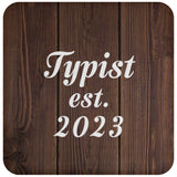 Typist Established Est. 2023 - Drink Coaster D