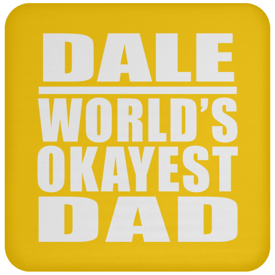 Dale World's Okayest Dad - Drink Coaster