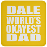 Dale World's Okayest Dad - Drink Coaster