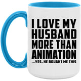I Love My Husband More Than Animation - 15oz Accent Mug Blue