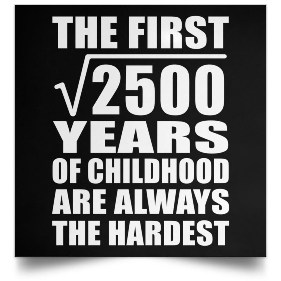 50th Birthday Square Root of 2500 Years of Childhood - Poster Square
