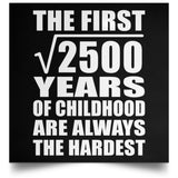 50th Birthday Square Root of 2500 Years of Childhood - Poster Square