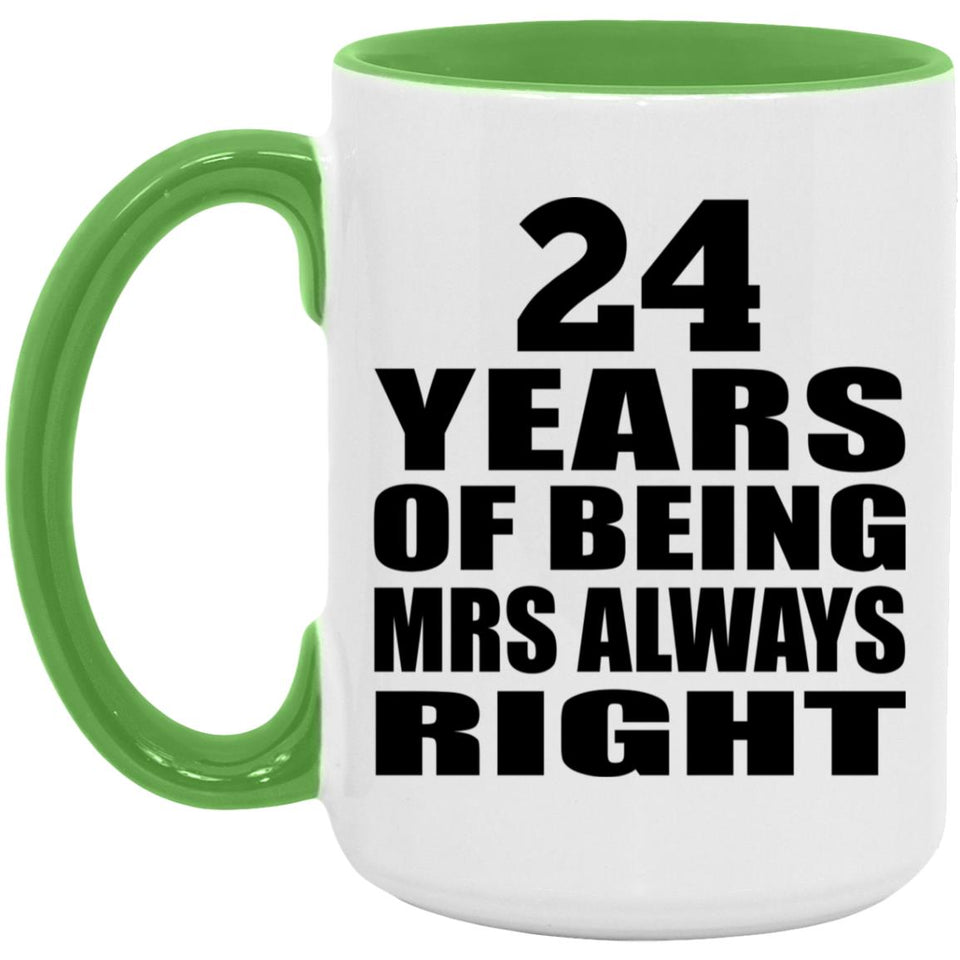 24th Anniversary 24 Years of Being Mrs Always Right - 15oz Accent Mug Green