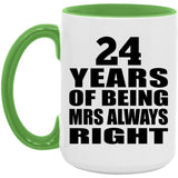 24th Anniversary 24 Years of Being Mrs Always Right - 15oz Accent Mug Green
