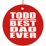 Todd Best Dad Ever - Circle Ornament