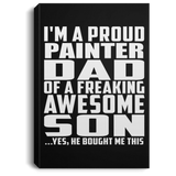 Proud Painter Dad Of Awesome Son - Canvas Portrait