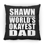 Shawn World's Okayest Dad - Throw Pillow Black
