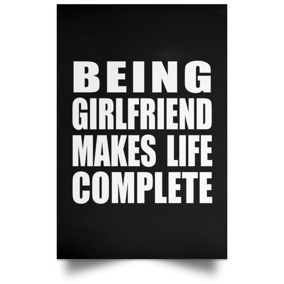 Being Girlfriend Makes Life Complete - Poster Portrait