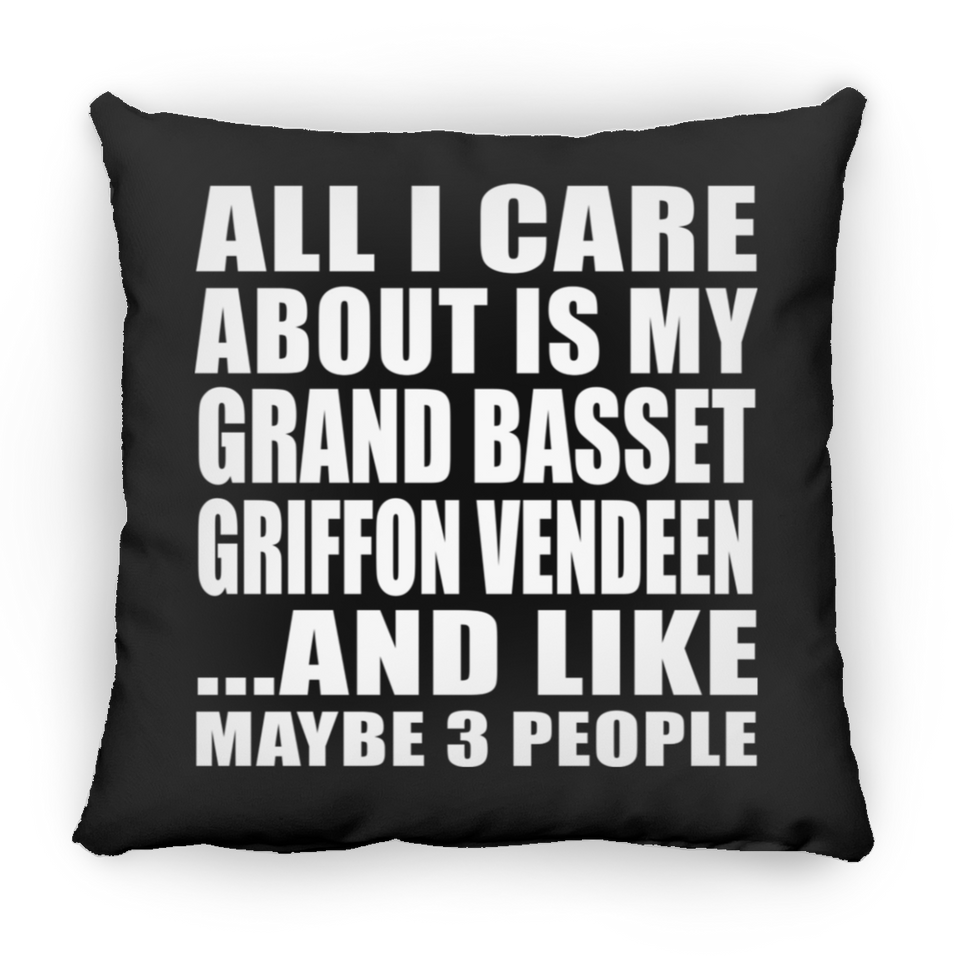 All I Care About Is My Grand Basset Griffon Vendeen - Throw Pillow Black