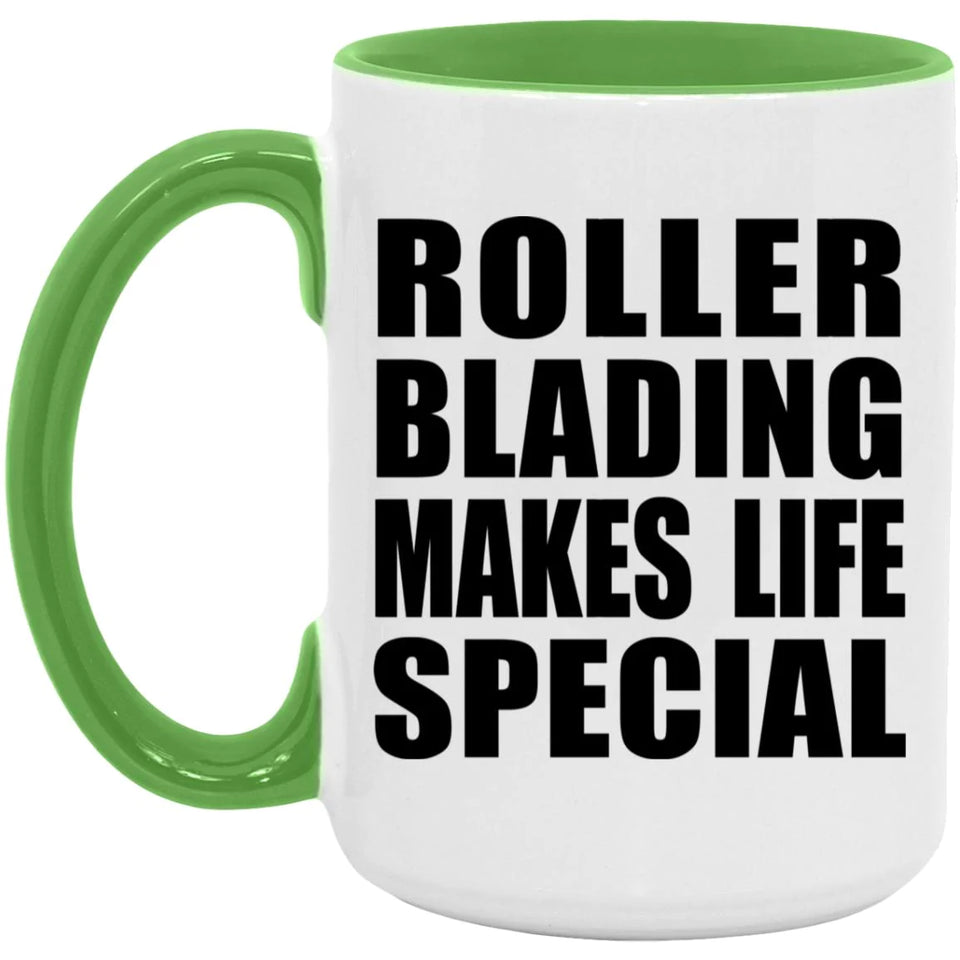 Roller Blading Makes Life Special - 15oz Accent Mug Green