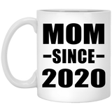 Mom Since 2020 - 11oz Coffee Mug