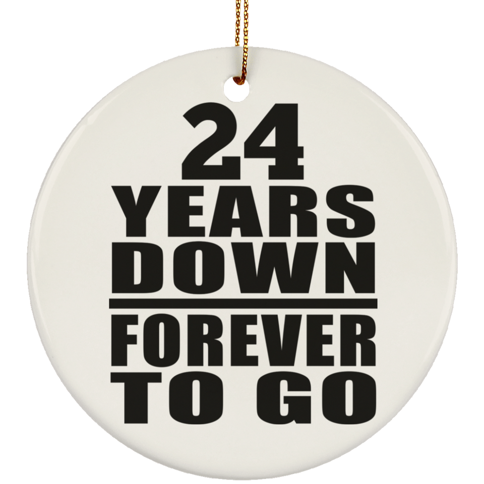 24th Anniversary 24 Years Down Forever to Go - Circle Ornament