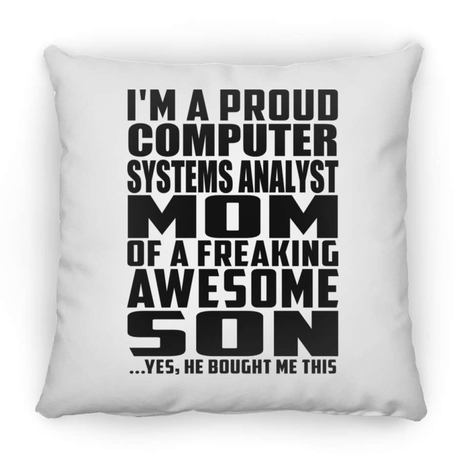 Proud Computer Systems Analyst Mom Of Awesome Son - Throw Pillow