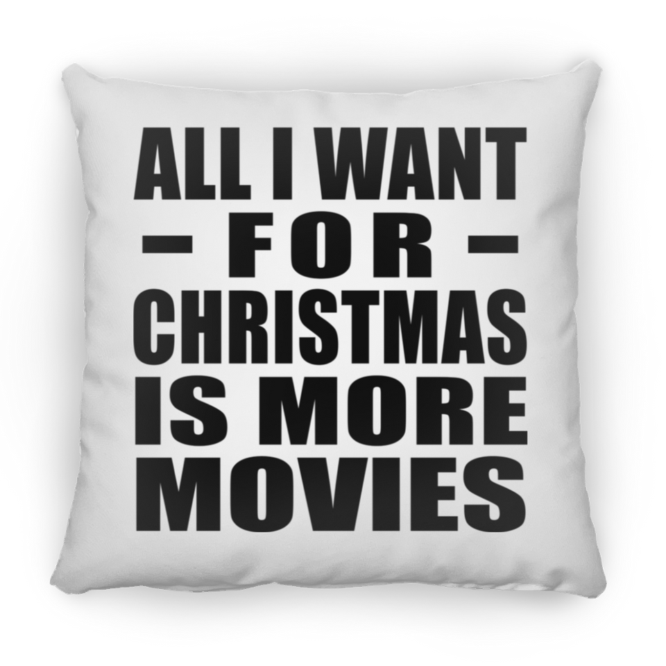 All I Want For Christmas Is More Movies - Throw Pillow