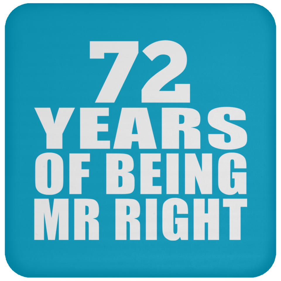 72nd Anniversary 72 Years Of Being Mr Right - Drink Coaster