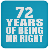 72nd Anniversary 72 Years Of Being Mr Right - Drink Coaster