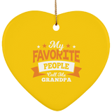 My Favorite People Call Me Grandpa - Heart Ornament