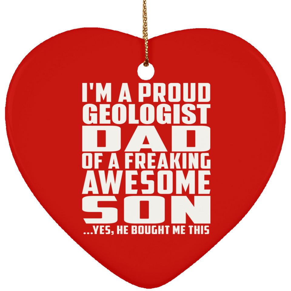 Proud Geologist Dad Of Awesome Son - Heart Ornament