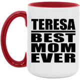 Teresa Best Mom Ever - 15oz Accent Mug Red