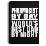 Pharmacist By Day World's Best Dad By Night - Canvas Portrait