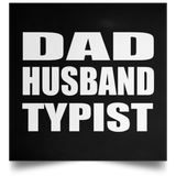 Dad Husband Typist - Poster Square