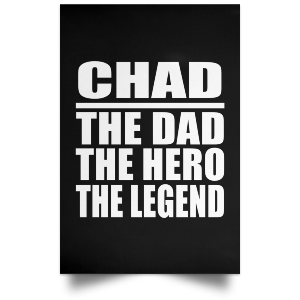 Chad The Dad The Hero The Legend - Poster Portrait