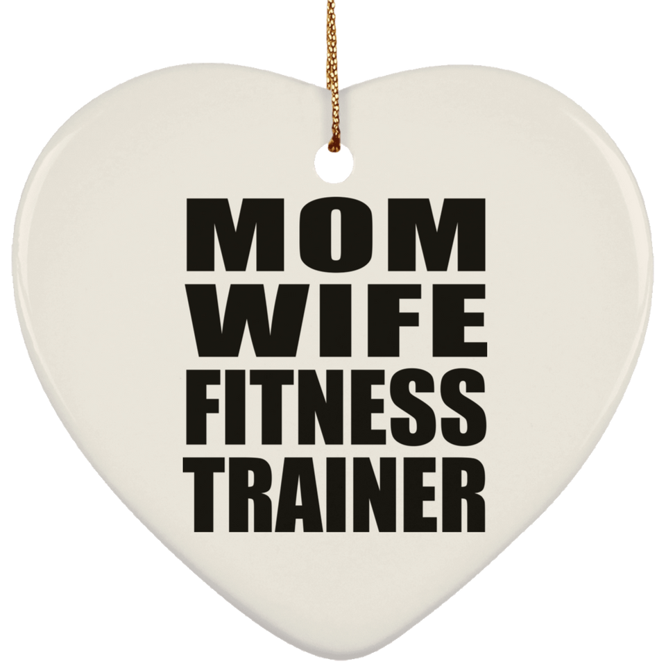 Mom Wife Fitness Trainer - Heart Ornament
