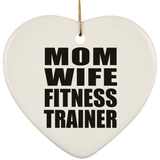 Mom Wife Fitness Trainer - Heart Ornament