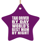 Taxi Driver By Day World's Best Mom By Night - Star Ornament