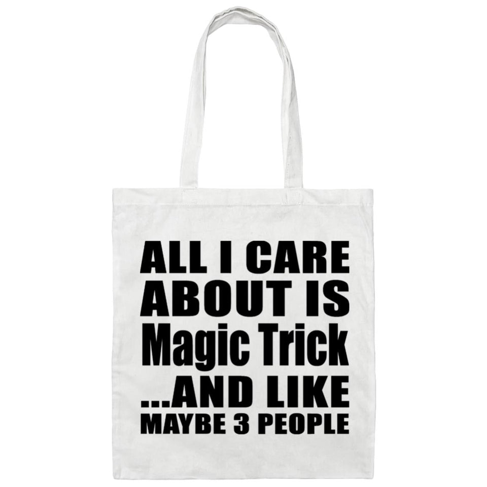 All I Care About Is Magic Trick - Tote Bag White