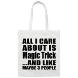 All I Care About Is Magic Trick - Tote Bag White