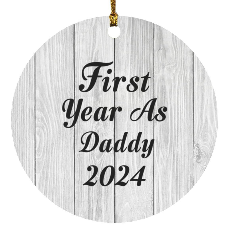 First Year As Daddy 2024 - Circle Ornament F