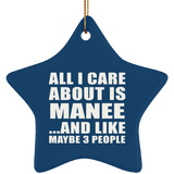 All I Care About Is Manee - Star Ornament