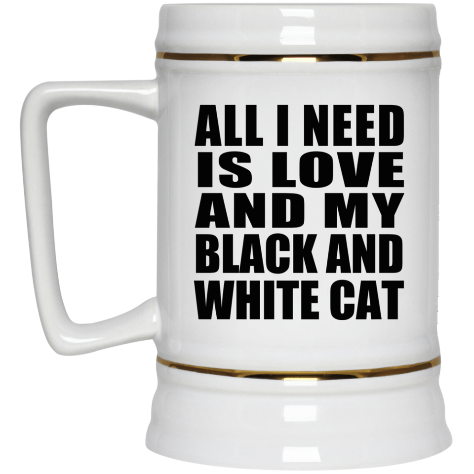 All I Need Is Love And My Black And White Cat - Beer Stein