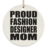 Proud Fashion Designer Mom - Circle Ornament