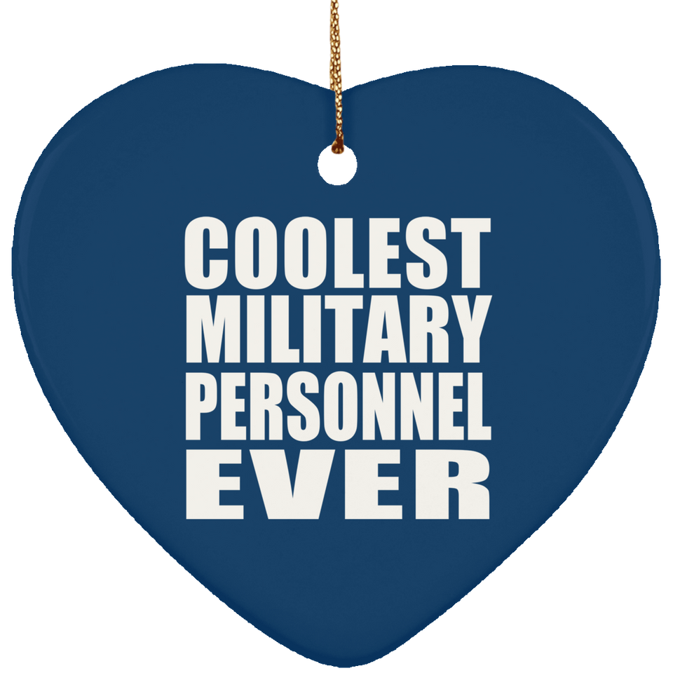 Coolest Military Personnel Ever - Heart Ornament